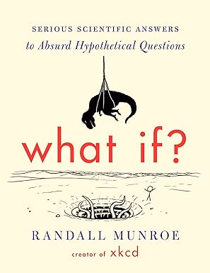 What If Serious Scientific Answers to Absurd Hypothetical Questions
