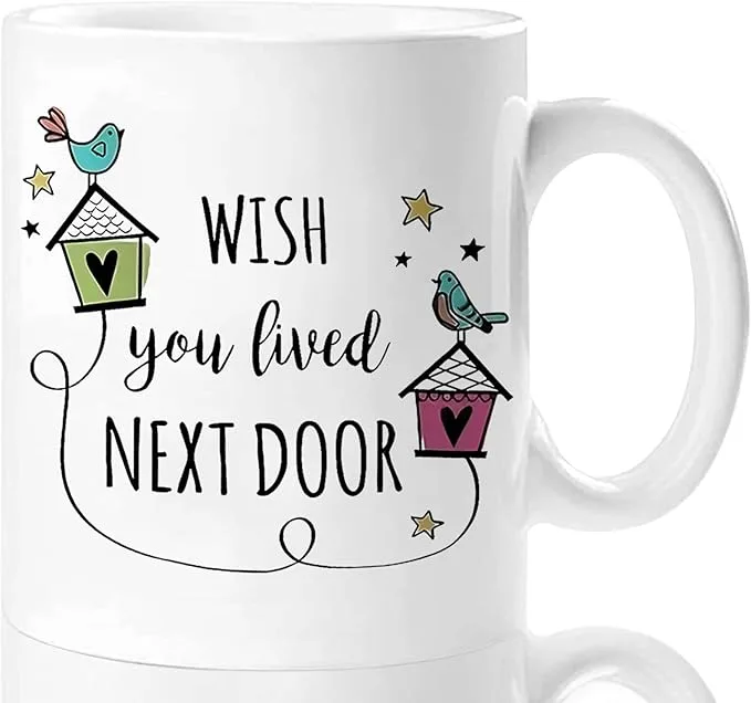Wish You Lived Next Door Mug